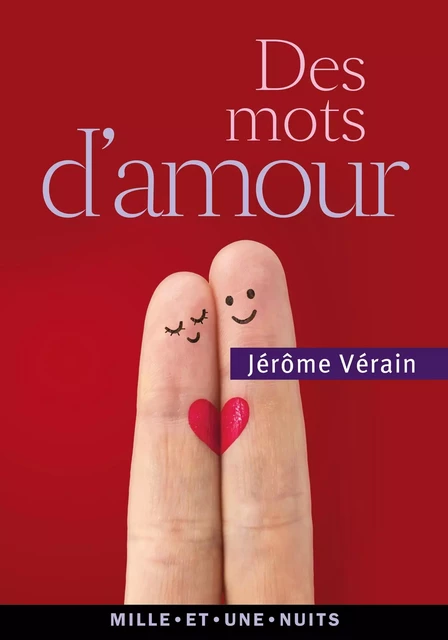 Des mots d'amour - Jérôme Vérain - Fayard/Mille et une nuits