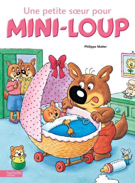 Une petite soeur pour Mini-Loup - Philippe Matter - Hachette Enfants