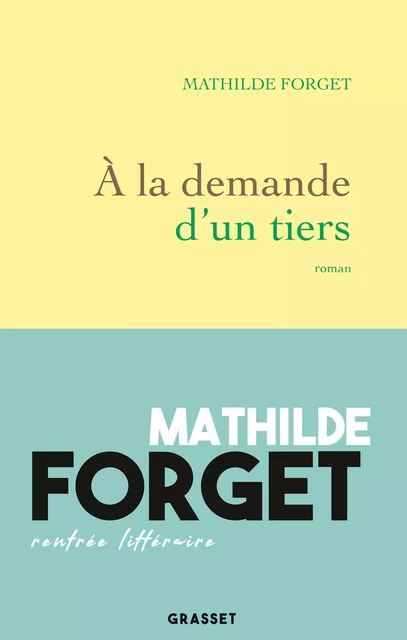 À la demande d'un tiers - Mathilde Forget - Grasset