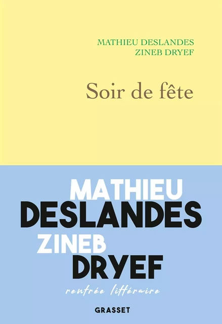 Soir de fête - Zineb Dryef, Mathieu Deslandes - Grasset