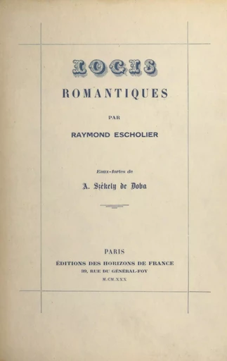 Logis romantiques - Raymond Escholier - FeniXX réédition numérique