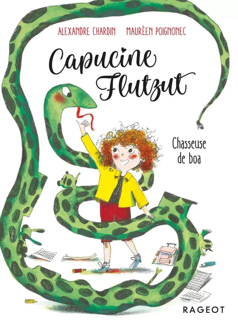 Capucine Flutzut chasseuse de boa - Alexandre Chardin - Rageot Editeur