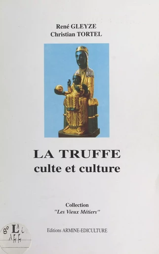 La truffe - René Gleyze, Christian Tortel - FeniXX réédition numérique