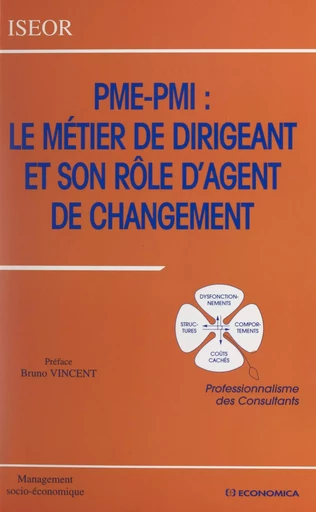 PME-PMI, le métier de dirigeant et son rôle d'agent de changement -  Chambre régionale de commerce et d'industrie Rhône-Alpes,  Collectif,  ISEOR - FeniXX rédition numérique