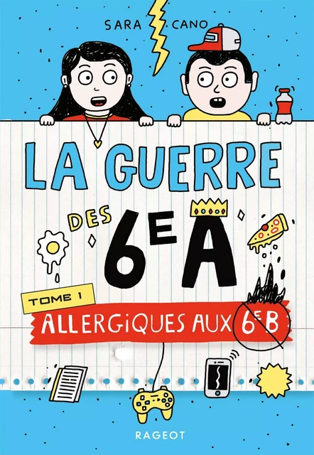 La guerre des 6e A - Allergiques aux 6e B - Sara Cano Fernandez - Rageot Editeur