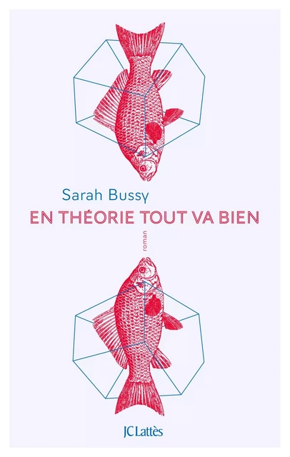 En théorie tout va bien - Sarah Bussy - JC Lattès