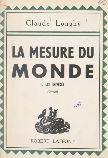 La mesure du monde (1). Les enfances - Claude Longhy - FeniXX réédition numérique