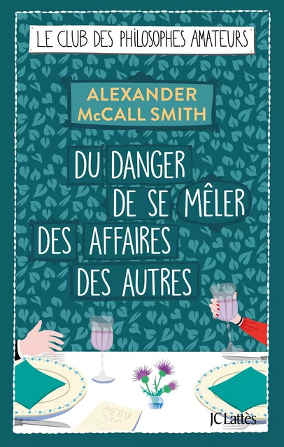 Du danger de se mêler des affaires des autres - Alexander McCall Smith - JC Lattès