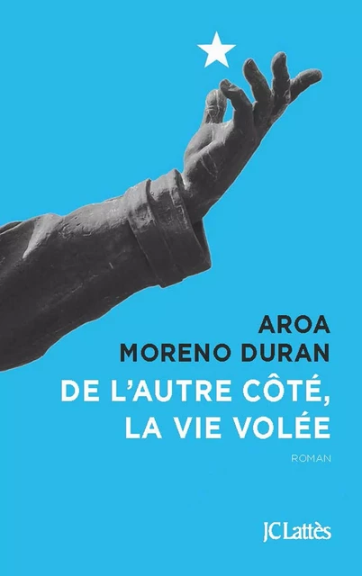 De l'autre côté, la vie volée - Aroa Moreno Durán - JC Lattès