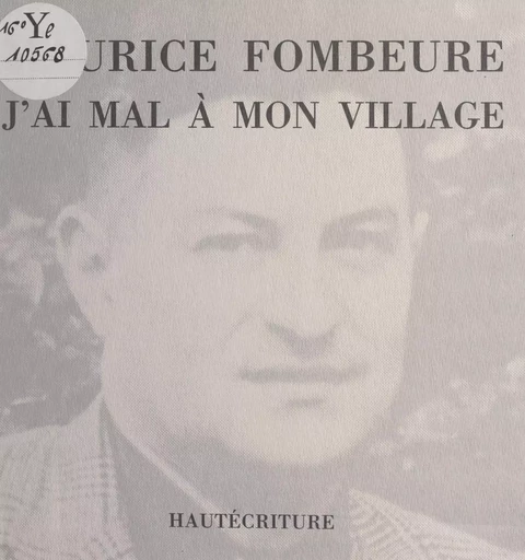 J'ai mal à mon village - Maurice Fombeure - FeniXX réédition numérique