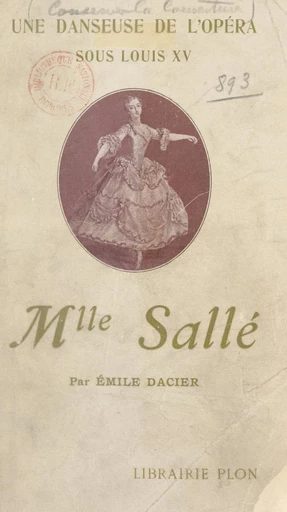 Mademoiselle Sallé, 1707-1756 - Émile Dacier - FeniXX réédition numérique