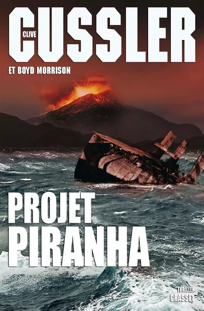 Projet Piranha - Clive Cussler, Boyd Morrison - Grasset