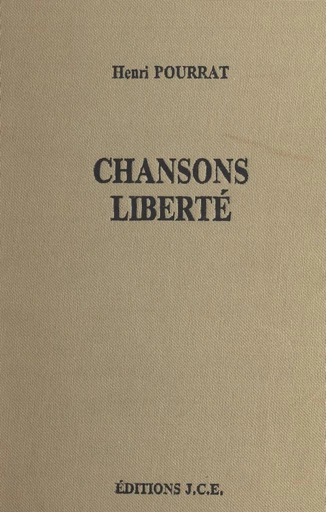 Chansons. Liberté - Henri Pourrat - FeniXX réédition numérique