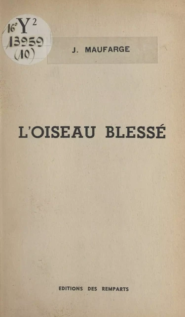 L'oiseau blessé - Jean Maufarge - FeniXX réédition numérique