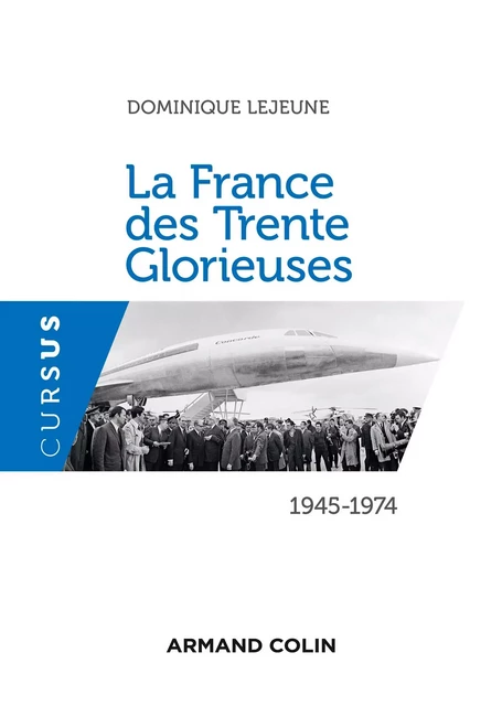 La France des Trente Glorieuses - Dominique Lejeune - Armand Colin