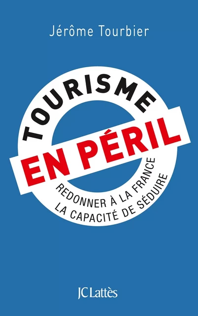 Tourisme en péril - Jérôme Tourbier - JC Lattès