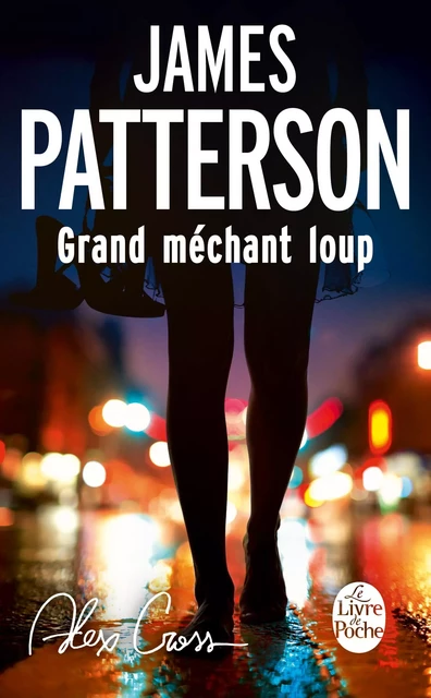 Alex Cross : Grand méchant loup - James Patterson - Le Livre de Poche