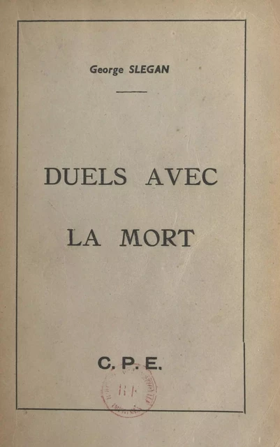 Duels avec la mort - George Slegan - FeniXX réédition numérique