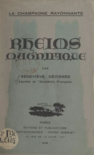 La Champagne rayonnante, Rheims magnifique - Geneviève Dévignes - FeniXX réédition numérique