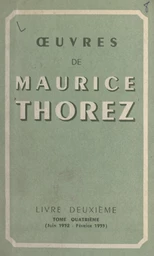 Œuvres de Maurice Thorez. Livre deuxième (4). Juin 1932-février 1933