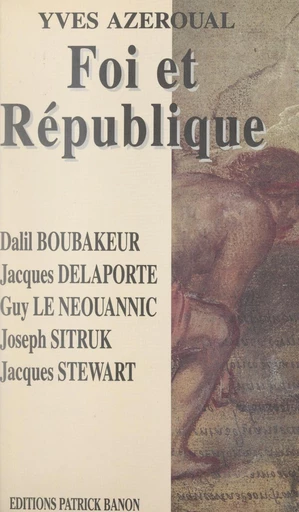 Foi et République - Dalil Boubaker, Jacques Delporte, Guy Le Neouannic, Joseph Sitruk, Jacques Stewart - FeniXX réédition numérique