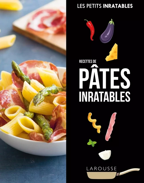 Recettes pâtes inratables -  Collectif - Larousse