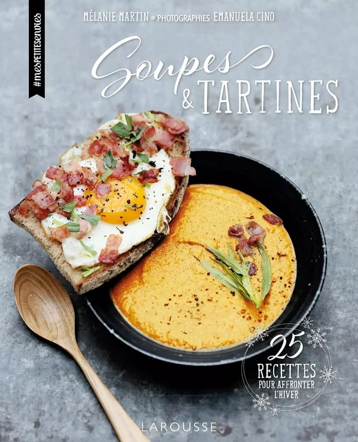 Soupes &amp; tartines - Mélanie Martin - Larousse