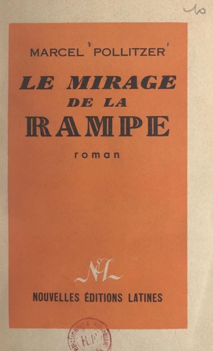 Le mirage de la rampe - Marcel Pollitzer - FeniXX réédition numérique