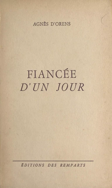 Fiancée d'un jour - Agnès d'Orens - FeniXX réédition numérique