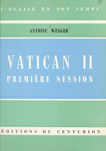 Vatican II, première session - Antoine Wenger - FeniXX réédition numérique