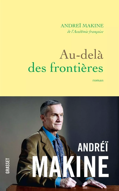 Au-delà des frontières - Andreï Makine - Grasset