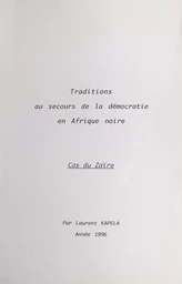 Traditions au secours de la démocratie en Afrique noire : cas du Zaïre