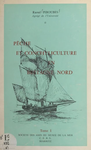 Pêche et conchyliculture en Bretagne-Nord (1) - Raoul Piboubès - FeniXX réédition numérique