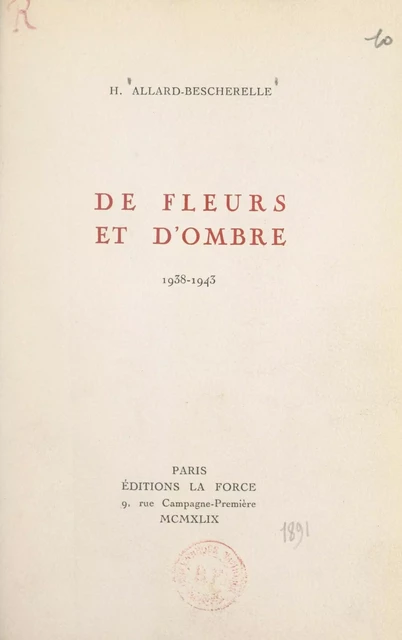 De fleurs et d'ombre, 1938-1943 - H. Allard-Bescherelle - FeniXX réédition numérique