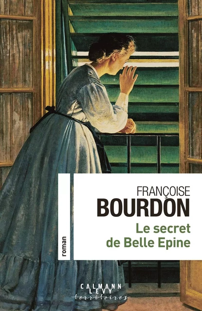 Le secret de Belle Epine - Françoise Bourdon - Calmann-Lévy