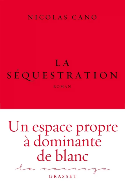 La séquestration - Nicolas Cano - Grasset