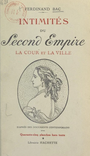 Intimités du Second Empire (1). La cour et la ville - Ferdinand Bac - FeniXX réédition numérique