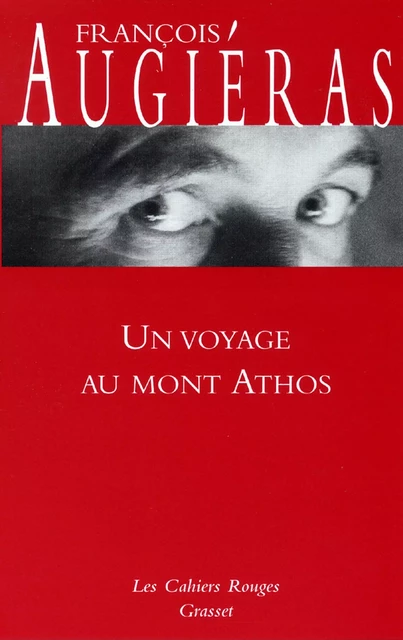 Un voyage au mont Athos - François Augiéras - Grasset