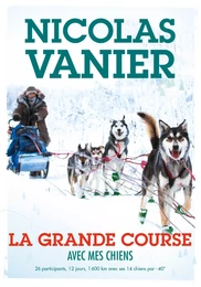 Avec mes chiens - Tome 2 - La Grande Course