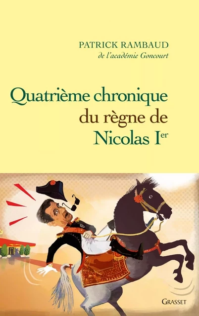 Quatrième chronique du règne de Nicolas 1er - Patrick Rambaud - Grasset