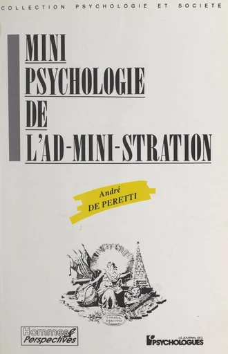 Mini-psychologie de l'ad-mini-stration - André de Peretti - FeniXX réédition numérique