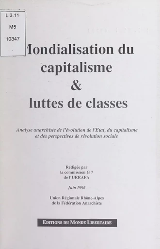 Mondialisation du capitalisme et luttes de classes -  Commission G7 de l'Union régionale Rhône-Alpes de la Fédération anarchiste (URRAFA) - FeniXX réédition numérique