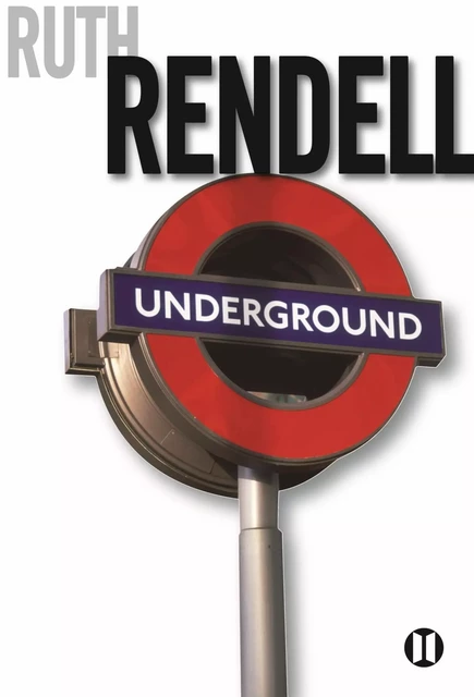 Underground - Ruth Rendell - Editions des Deux Terres