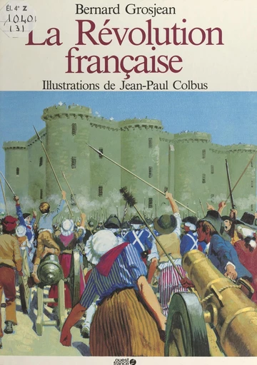 La Révolution française - Bernard Grosjean - FeniXX réédition numérique