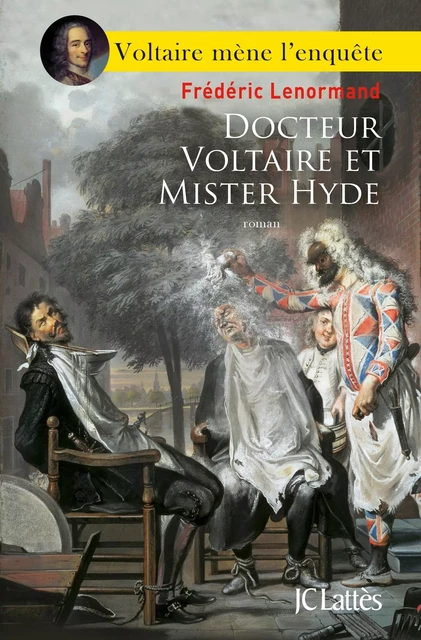 Docteur Voltaire et Mister Hyde - Frédéric Lenormand - JC Lattès