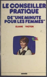 Le conseiller pratique de "Une minute pour les femmes"