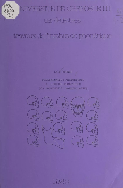 Préliminaires anatomiques à l'étude phonétique des mouvements mandibulaires - Éric Bognár - FeniXX réédition numérique