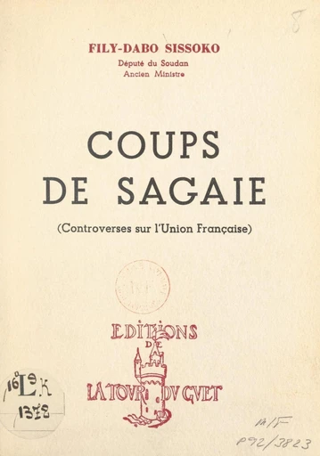 Coups de sagaie - Marie-Émile Béthouart, Bernard Simiot, Fily-Dabo Sissoko - FeniXX réédition numérique