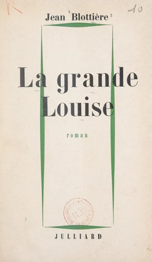 La grande Louise - Jean Blottière - FeniXX réédition numérique