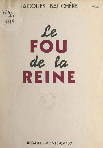 Le fou de la reine - Jacques Bauchère - FeniXX réédition numérique